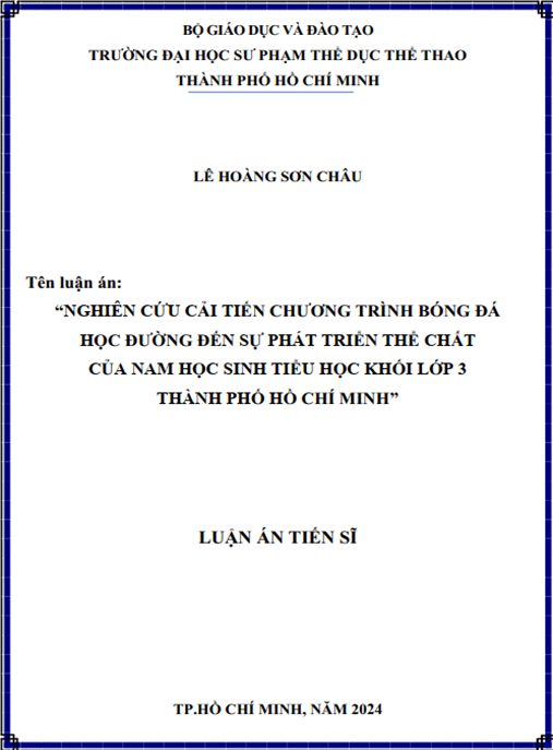Luận Án – Nghiên Cứu Cải Tiến Chương Trình Bóng Đá Học Đường Đến Sự Phát Triển Thể Chất Của Nam Học Sinh Tiểu Học Khối Lớp 3 Thành Phố Hồ Chí Minh
