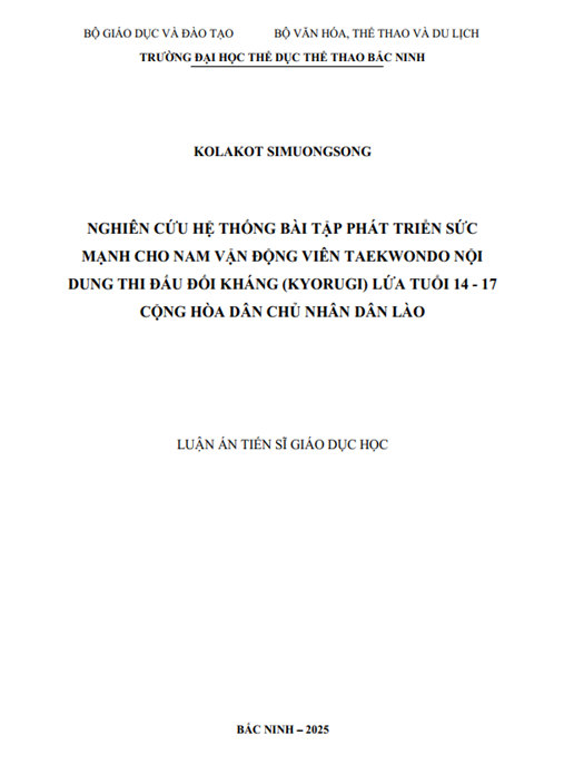 Luận Án Tiến Sĩ Giáo Dục Học – Nghiên Cứu Hệ Thống Bài Tập Phát Triển Sức Mạnh Cho Nam Vận Động Viên Taekwondo Nội Dung Thi Đấu Đối Kháng (Kyorugi) Lứa Tuổi 14 – 17 – Tại Cộng Hòa Dân Chủ Nhân Dân Lào