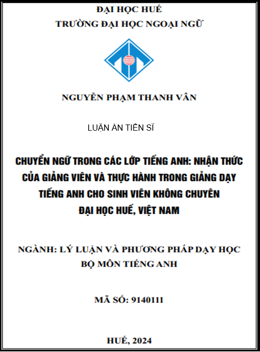 Luận án –  Chuyển ngữ trong các lớp tiếng Anh – Nhận thức của giảng viên và thực hành trong giảng dạy tiếng Anh cho sinh viên không chuyển Đại học Huế – Việt Nam