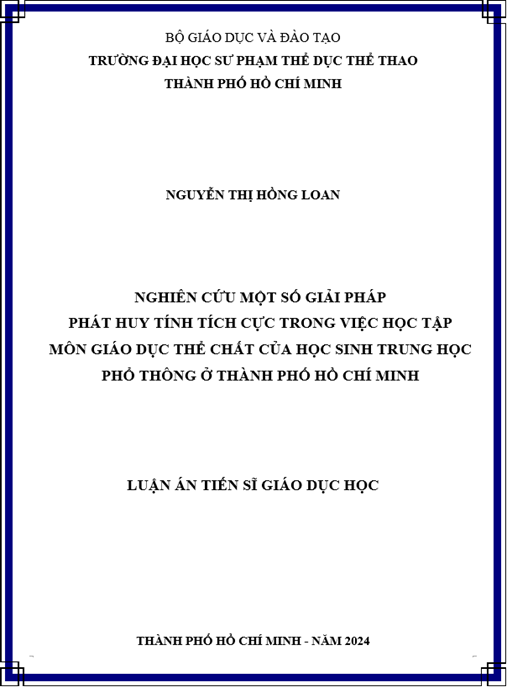 Luận án – Nghiên cứu một số giải pháp phát huy tính tích cực trong việc học tập môn Giáo dục thể chất của học sinh Trung học phổ thông ở Thành phố Hồ Chí Minh
