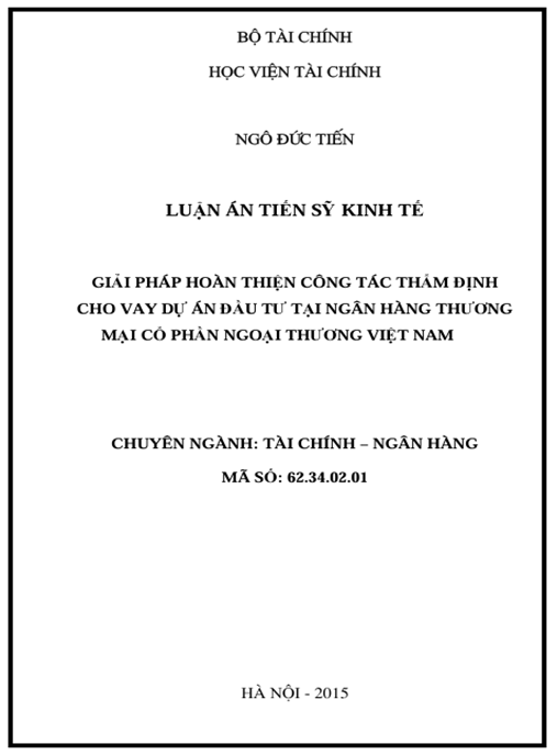 Luận án Giải pháp hoàn thiện công tác thẩm định cho vay dự án đầu tư tại NHTM cổ phần Ngoại thương Việt Nam