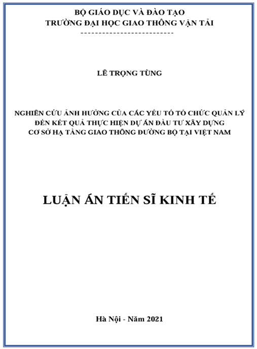 Luận án – Nghiên cứu ảnh hưởng của các yếu tố tổ chức quản lý đến kết quả thực hiện dự án đầu tư xây dựng cơ sở hạ tầng giao thông đường bộ tại Việt Nam