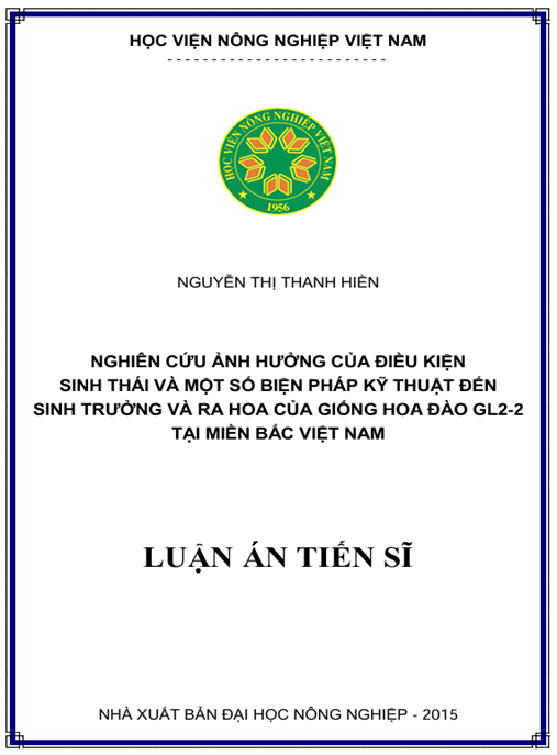 Luận án Nghiên cứu ảnh hưởng của điều kiện sinh thái và một số biện pháp kỹ thuật đến sinh trưởng, ra hoa của giống hoa đào GL2-2 ở miền Bắc Việt Nam
