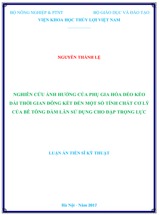 Luận án Nghiên cứu ảnh hưởng của phụ gia hóa dẻo kéo dài thời gian đông kết đến một số tính chất của bê tông đầm lăn sử dụng cho đập trọng lực
