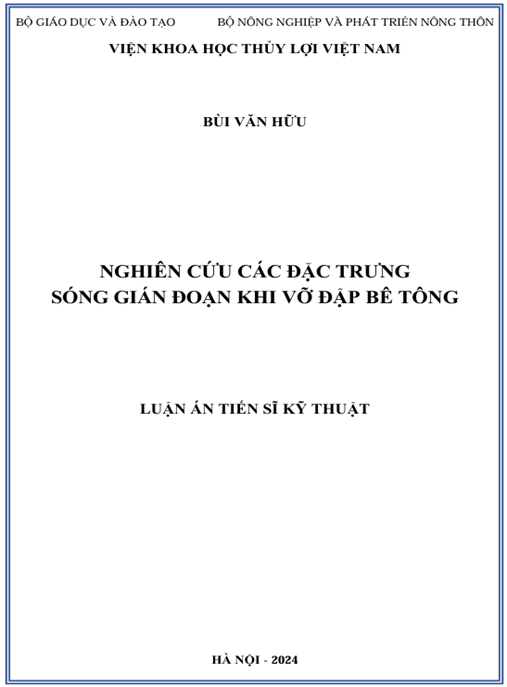 Luận án – Nghiên cứu các đặc trưng sóng gián đoạn khi vỡ đập bê tông.Chuyên Ngành: Kỹ thuật xây dựng công trình thủy
