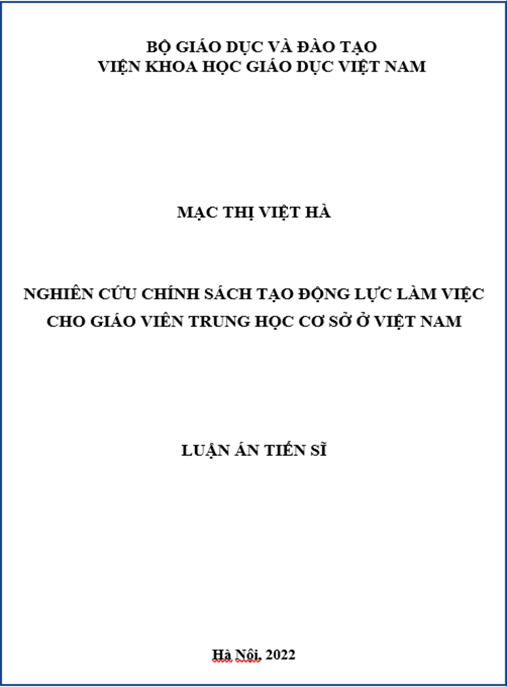 Luận án –  Nghiên cứu chính sách tạo động lực làm việc cho giáo viên trung học cơ sở ở Việt Nam.