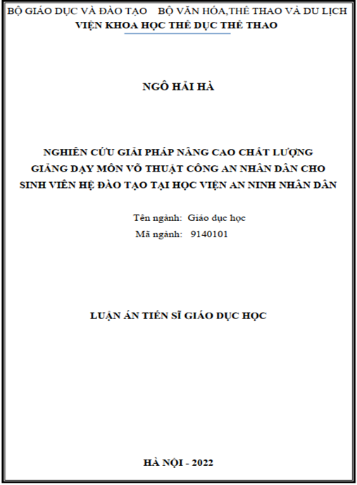 Luận án –  Nghiên cứu giải pháp nâng cao chất lượng giảng dạy môn võ thuật Công an Nhân dân cho sinh viên (hệ đào tạo) tại Học viện An ninh Nhân dân