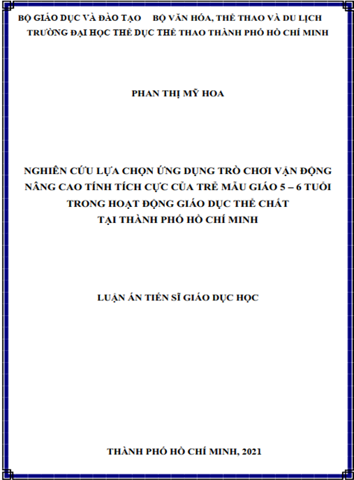 Luận án –  Nghiên cứu lựa chọn ứng dụng trò chơi vận động nâng cao tính tích cực của trẻ mẫu giáo 5 – 6 tuổi trong hoạt động giáo dục thể chất tại Thành phố Hồ Chí Minh
