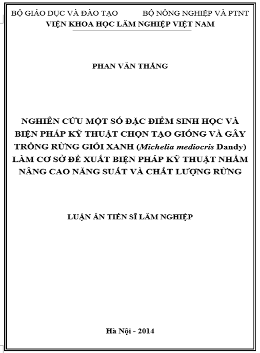 Luận án Nghiên cứu một số đặc điểm sinh học và biện pháp kỹ thuật chọn tạo giống và gây trồng rừng giổi (Michelia mediocris Dandy)