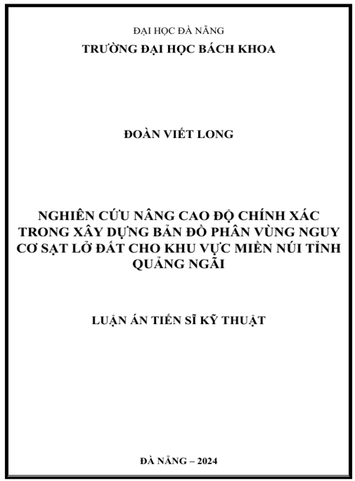 Luận án – Nghiên cứu nâng cao độ chính xác trong xây dựng bản đồ phân vùng nguy cơ sạt lở đất cho khu vực miền núi tỉnh Quảng Ngãi.