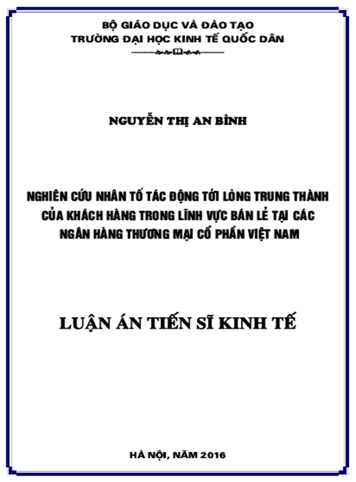 Luận án Nghiên cứu nhân tố tác động tới lòng trung thành của khách hàng trong lĩnh vực bán lẻ tại các ngân hàng thương mại cổ phần Việt Nam