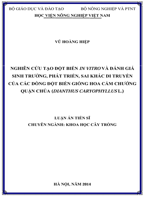 Luận án  Nghiên cứu tạo đột biến in vitro và đánh giá sinh trưởng, phát triển, sai khác di truyền của các dòng đột biến giống hoa cẩm chướng Quận Chúa