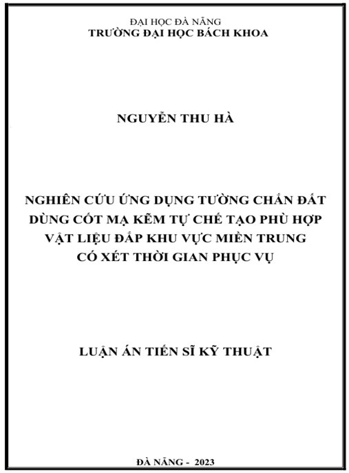 Luận án – Nghiên cứu ứng dụng tường chắn đất dùng cốt mạ kẽm tự chế tạo phù hợp vật liệu đắp khu vực miền Trung có xét thời gian phục vụ