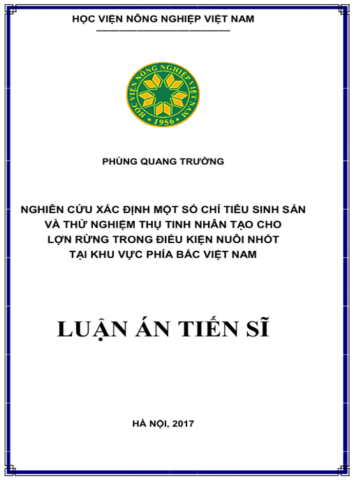 Luận án Nghiên cứu xác định một số chỉ tiêu sinh sản và thử nghiệm thụ tinh nhân tạo cho lợn Rừng trong điều kiện nuôi nhốt tại khu vực phía Bắc Việt Nam