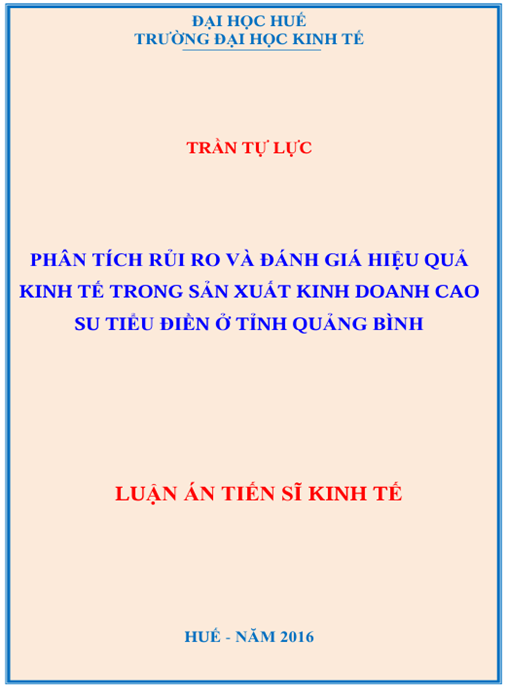 Luận án Phân tích rủi ro và đánh giá hiệu quả kinh tế trong sản xuất kinh doanh cao su tiểu điền ở tỉnh Quảng Bình