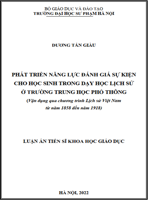 Luận án –  Phát triển năng lực đánh giá sự kiện cho học sinh trong dạy học lịch sử ở trường trung học phổ thông (Vận dụng qua chương trình Lịch sử Việt Nam từ năm 1858 đến năm 1918)
