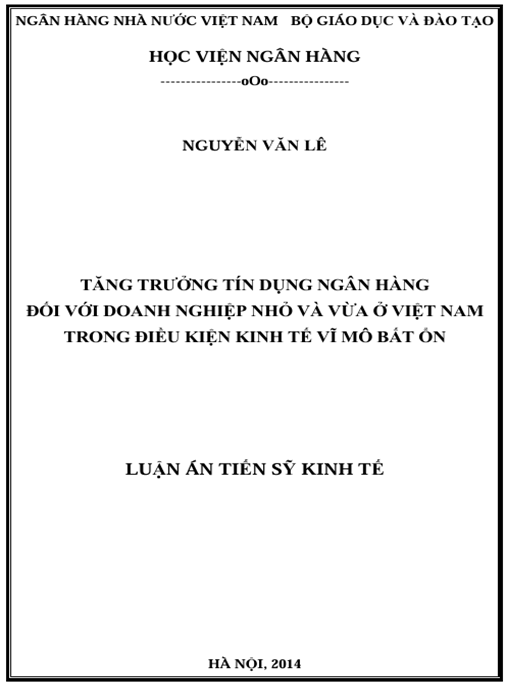Luận án Tăng trưởng tín dụng ngân hàng đối với doanh nghiệp nhỏ và vừa ở Việt Nam trong điều kiện kinh tế vĩ mô bất ổn
