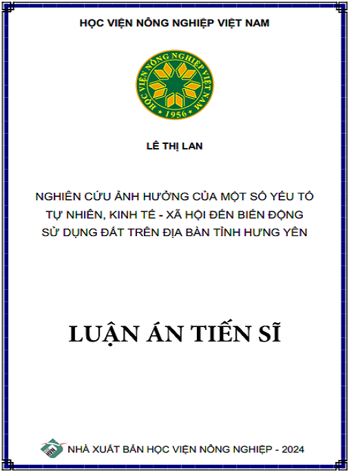 Luận án – Nghiên cứu ảnh hưởng của một số yếu tố tự nhiên, kinh tế – xã hội đến biến động sử dụng đất trên địa bàn tỉnh Hưng Yên