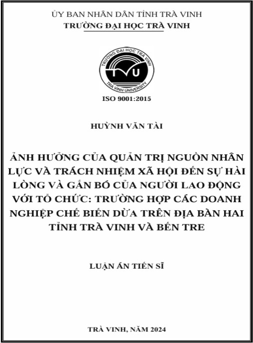 Luận án Ảnh hưởng của QTNNL và trách nhiệm xã hội đến sự hài lòng và gắn bó của người lao động với tổ chức: Trường hợp các doanh nghiệp chế biến dừa trên địa bàn hai tỉnh Trà Vinh và Bến Tre