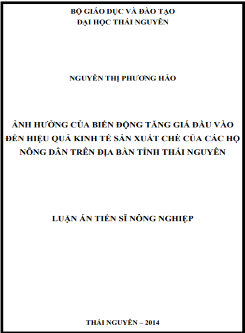 Luận án Ảnh hưởng của biến động tăng giá đầu vào tới hiệu quả kinh tế sản xuất chè của các hộ nông dân trên địa bàn tỉnh Thái Nguyên
