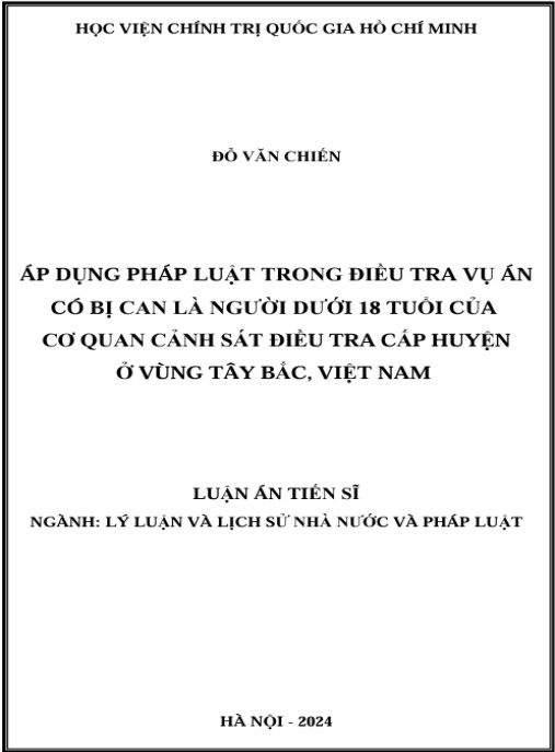Luận án Áp dụng pháp luật trong điều tra vụ án có bị can là người dưới 18 tuổi của Cơ quan Cảnh sát điều tra cấp huyện ở vùng Tây Bắc, Việt Nam