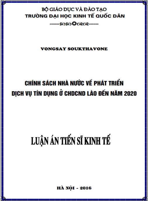 Luận án CHÍNH SÁCH NHÀ NƯỚC VỀ PHÁT TRIỂN DỊCH VỤ TÍN DỤNG CỦA CHDCND LÀO ĐẾN NĂM 2020