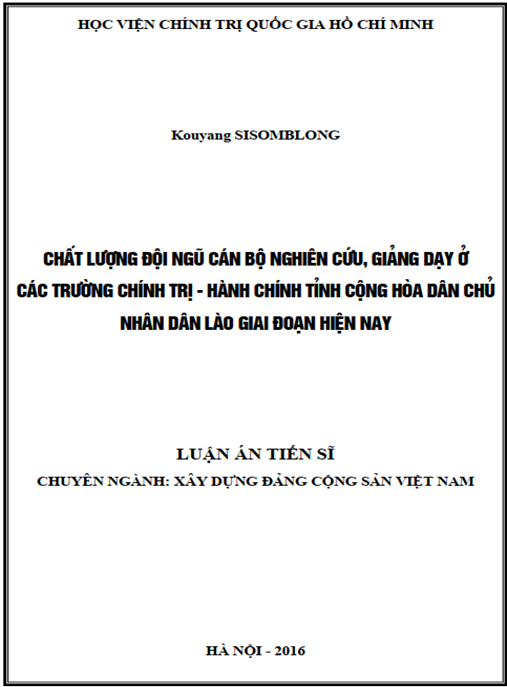 Luận án Chất lượng đội ngũ cán bộ nghiên cứu, giảng dạy ở các Trường Chính trị – Hành chính tỉnh Cộng hòa dân chủ nhân dân Lào ở giai đoạn hiện nay