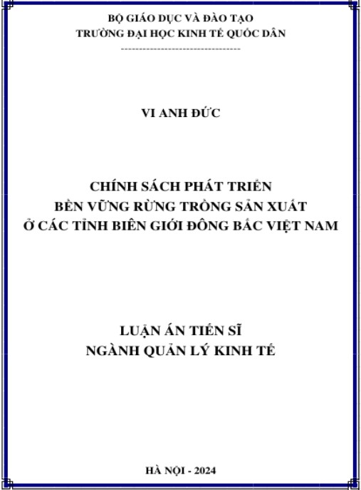 Luận án Chính sách phát triển bền vững rừng trồng sản xuất ở các tỉnh biên giới Đông Bắc Việt Nam