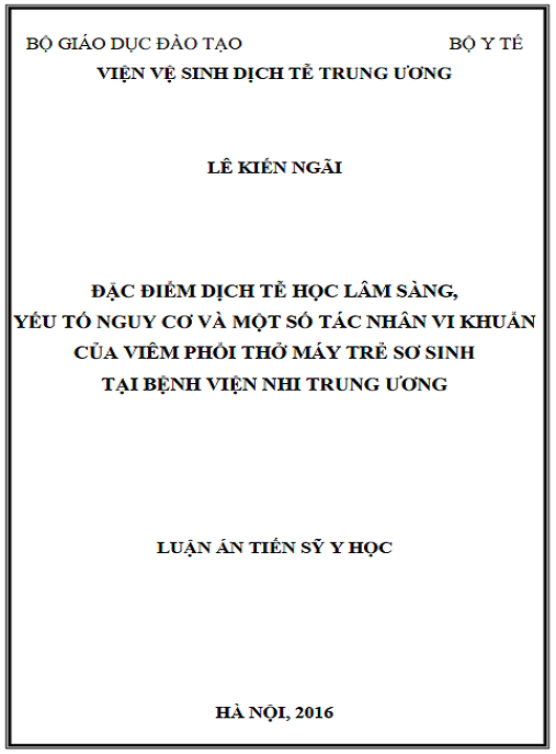 Luận án ĐẶC ĐIỂM DỊCH TỄ HỌC LÂM SÀNG, YẾU TỐ NGUY CƠ VÀ MỘT SỐ TÁC NHÂN VI KHUẨN CỦA VIÊM PHỔI THỞ MÁY TRẺ SƠ SINH TẠI BỆNH VIỆN NHI TRUNG ƯƠNG