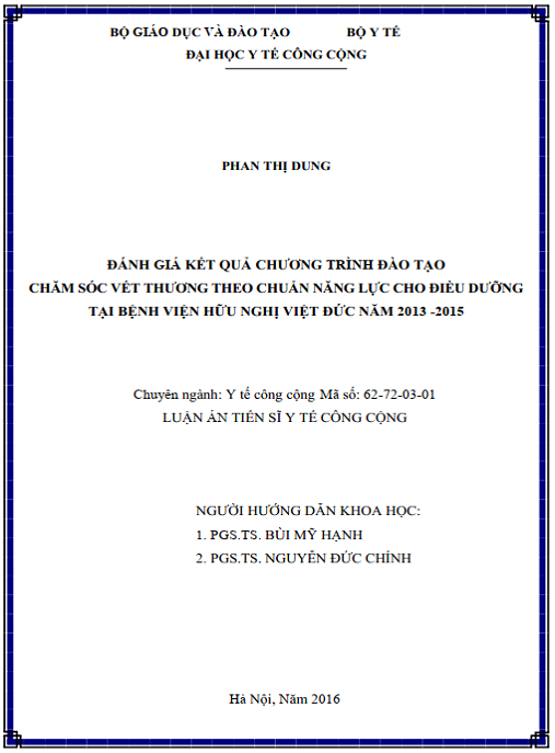 Luận án ĐÁNH GIÁ KẾT QUẢ CHƯƠNG TRÌNH ĐÀO TẠO CHĂM SÓC VẾT THƯƠNG THEO CHUẨN NĂNG LỰC CHO ĐIỀU DƯỠNG TẠI BỆNH VIỆN HỮU NGHỊ VIỆT ĐỨC NĂM 2013 -2015