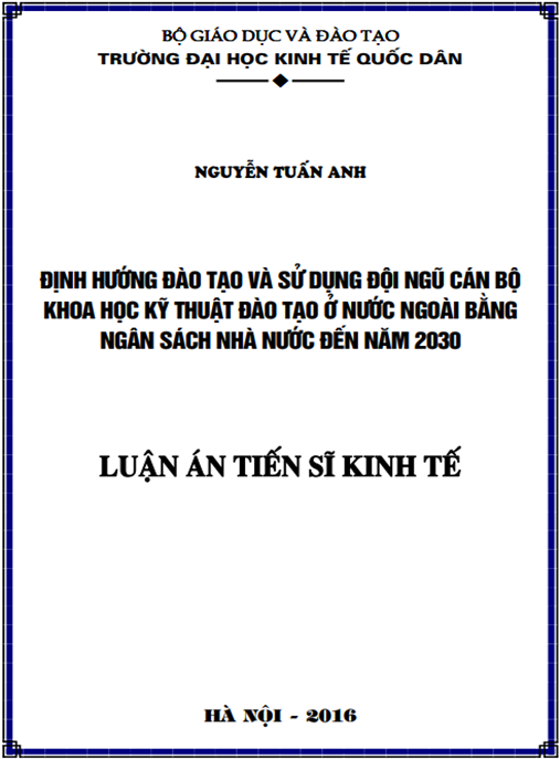 Luận án Định hướng đào tạo và sử dụng đội ngũ cán bộ khoa học kỹ thuật đào tạo ở nước ngoài bằng ngân sách nhà nước đến năm 2030