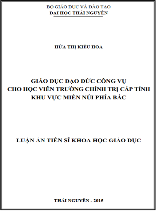 Luận án Giáo dục đạo đức công vụ cho học viên trường chính trị cấp tỉnh khu vực miền núi phía Bắc