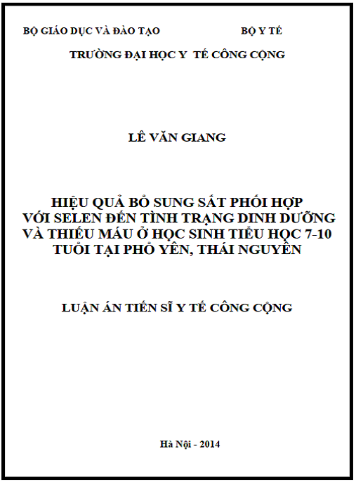 Luận án Hiệu quả bổ sung sắt phối hợp với selen đến tình trạng dinh dưỡng và thiếu máu ở học sinh tiểu học 7-10 tuổi tại Phổ Yên, Thái Nguyên