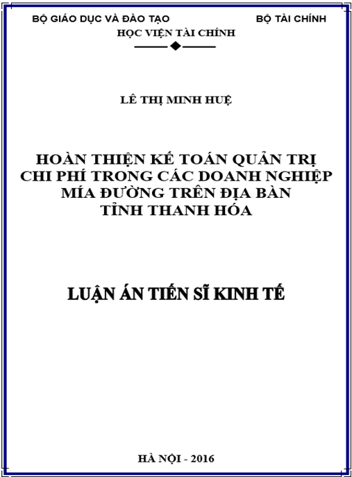 Luận án Hoàn thiện kế toán quản trị chi phí trong các doanh nghiệp mía đường trên địa bàn tỉnh Thanh Hóa