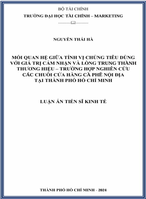 Luận án Mối quan hệ giữa tính vị chủng tiêu dùng với giá trị cảm nhận và lòng trung thành thương hiệu – Trường hợp nghiên cứu các chuỗi cửa hàng cà phê nội địa tại thành phố Hồ Chí Minh