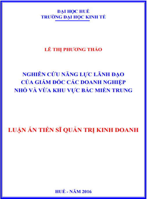 Luận án Nghiên Cứu Năng Lực Lãnh Đạo Của Giám Đốc Các Doanh Nghiệp Nhỏ Và Vừa Khu Vực Bắc Miền Trung