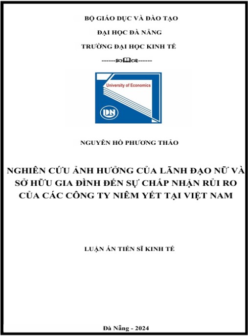 Luận án Nghiên cứu ảnh hưởng của lãnh đạo nữ và sở hữu gia đình đến sự chấp nhận rủi ro của các công ty niêm yết tại Việt Nam