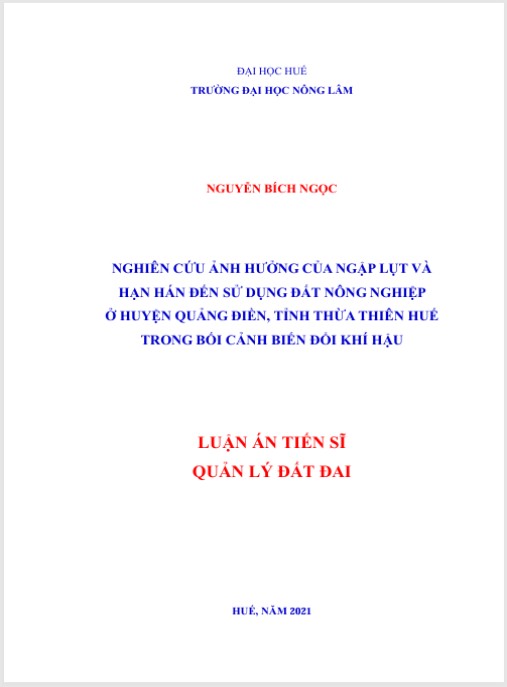 Luận án Nghiên cứu ảnh hưởng của ngập lụt và hạn hán đến sử dụng đất nông nghiệp ở huyện Quảng Điền, tỉnh Thừa Thiên Huế trong bối cảnh biến đổi khí hậu