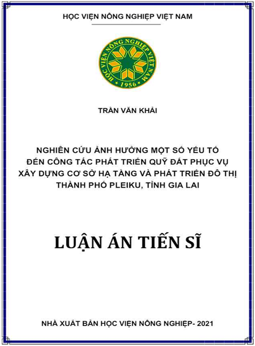 Luận án Nghiên cứu ảnh hưởng một số yếu tố đến công tác phát triển quỹ đất phục vụ xây dựng cơ sở hạ tầng và phát triển đô thị thành phố Pleiku, tỉnh Gia Lai