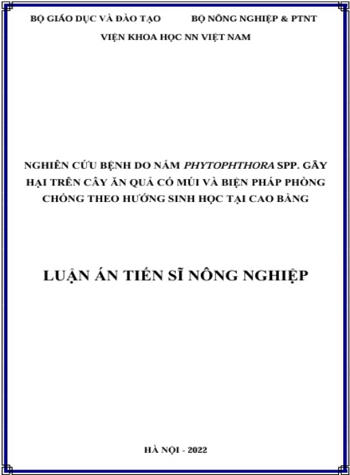 Luận án Nghiên cứu bệnh do nấm Phytophthora spp. gây hại trên cây ăn quả có múi và biện pháp phòng chống theo hướng sinh học tại Cao Bằng