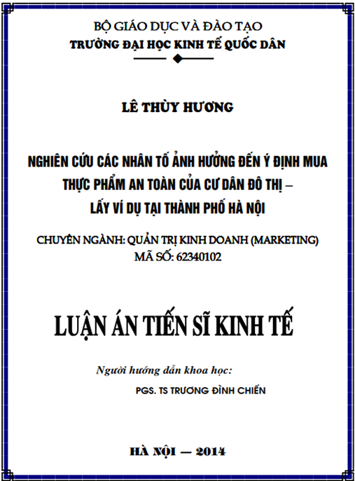 Luận án Nghiên cứu các nhân tố ảnh hưởng đến ý định mua thực phẩm an toàn của cư dân đô thị – Lấy ví dụ tại Thành phố Hà Nội
