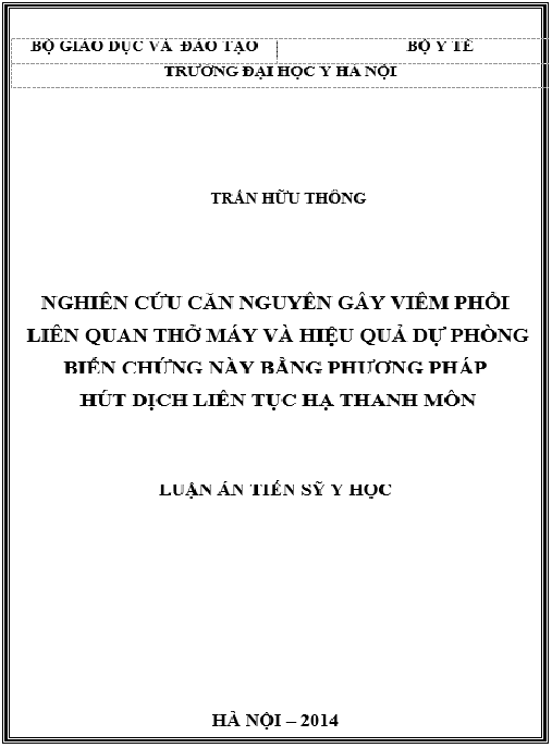 Luận án Nghiên cứu căn nguyên gây viêm phổi liên quan thở máy và hiệu quả dự phòng biến chứng này bằng phương pháp hút dịch liên tục hạ thanh môn