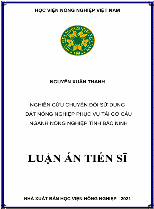 Luận án Nghiên cứu chuyển đổi sử dụng đất nông nghiệp phục vụ tái cơ cấu ngành nông nghiệp tỉnh Bắc Ninh