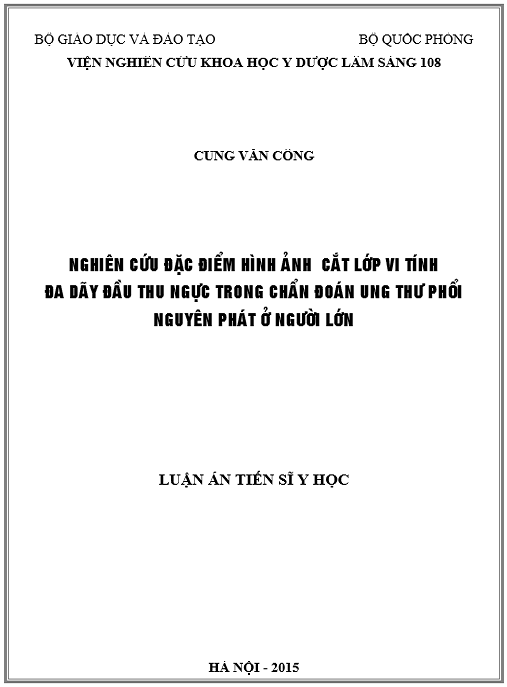 Luận án  Nghiên cứu đặc điểm hình ảnh cắt lớp vi tính đa dãy đầu thu ngực trong chẩn đoán ung thư phổi nguyên phát ở người lớn.