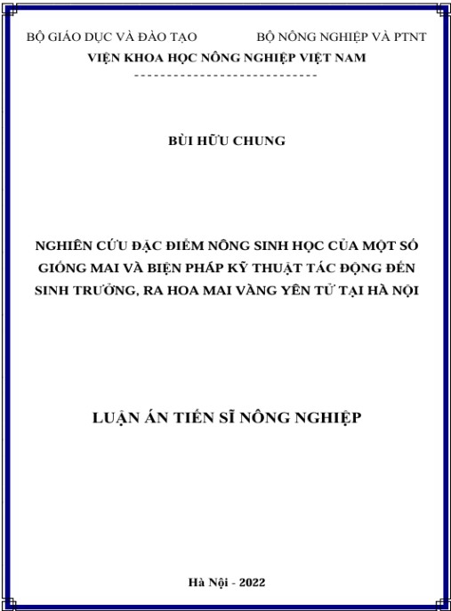 Luận án Nghiên cứu đặc điểm nông sinh học của một số giống mai và biện pháp kỹ thuật tác động đến sinh trưởng, ra hoa mai vàng Yên Tử tại Hà Nội