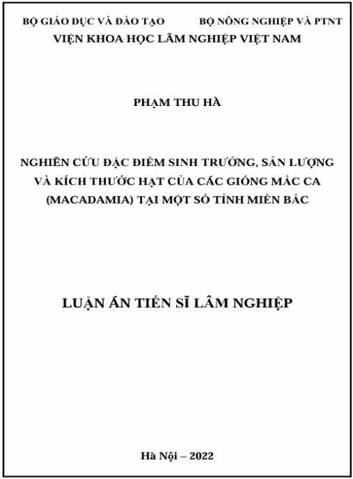 Luận án Nghiên cứu đặc điểm sinh trưởng, sản lượng và kích thước hạt của các giống Mắc ca (Macadamia) tại một số tỉnh miền Bắc.