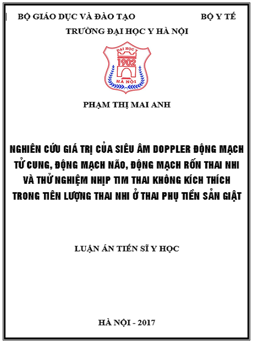Luận án Nghiên cứu giá trị của siêu âm Doppler động mạch tử cung động mạch não động mạch rốn thai nhi và thử nghiệm nhịp tim thai không kích thích trong tiên lượng thai nhi ở thai phụ TSG
