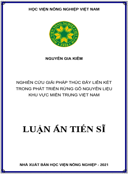 Luận án Nghiên cứu giải pháp thúc đẩy liên kết trong phát triển rừng gỗ nguyên liệu khu vực miền Trung Việt Nam