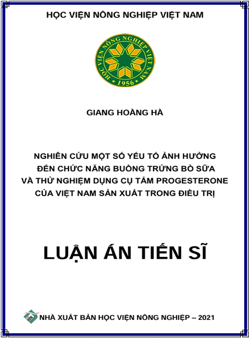 Luận án Nghiên cứu một số yếu tố ảnh hưởng đến chức năng buồng trứng bò sữa và thử nghiệm dụng cụ tẩm progesterone của Việt Nam sản xuất trong điều trị