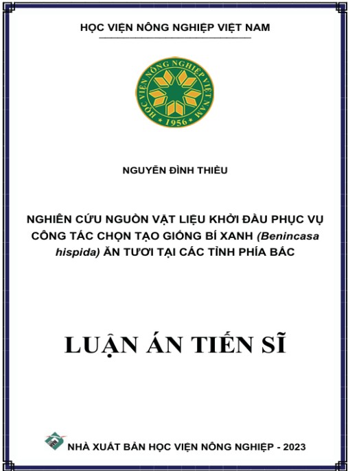 Luận án Nghiên cứu nguồn vật liệu khởi đầu phục vụ công tác chọn tạo giống bí xanh (Benincasa hisphida) ăn tươi tại các tỉnh phía Bắc